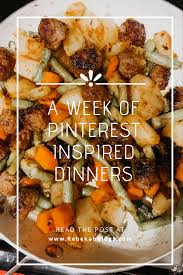 5 Pinterest Inspired Dinners Super Easy Dinner Dinner Easy Dinner Party Recipes