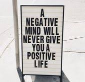 A Negative Mind Will Never Give You A Positive Life Picture A Negative Mind Will Never Give You A Positive Life We Are Ambitious Are You Fashion Clothes Shoes Style Menswe Blogging Quotes Coach Quotes Positivity