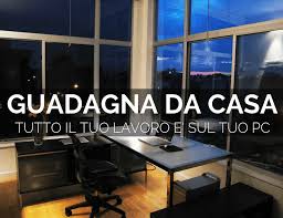 Ma una cosa è certa: Idee Per Lavoro Da Casa Come Lavorare Seriamente E Guadagnare