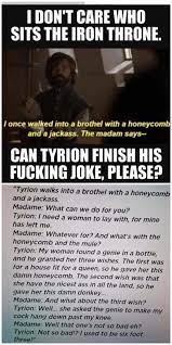 For all of you who are still wondering how Tyrion's joke was suppose to  end... : r/freefolk