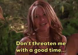 I'm not as think as you drunk i am. Dont Threaten Me With A Good Time Gifs Tenor