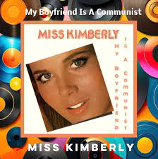 Miss Kimberly "My Boyfriend Is A Communist" 1983