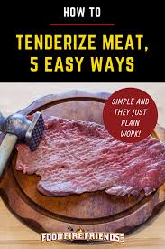 How To Tenderize Meat Meat Tenderizer Recipe Recipes Meat Tenderizer