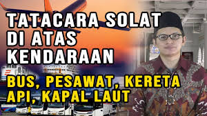 Dan sekiranya berlaku keuzuran semasa melakukan solat seperti mabuk laut atau bimbang boleh menyebabkan kecederaan maka dibolehkan untuk melakukannya secara duduk. Tata Cara Shalat Di Atas Kendaraan Di Pesawat Kereta Api Mobil Dan Kapal Laut Youtube