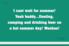 Dec 27 2018 explore nancy brown s board alcohol svg followed by 213 people on pinterest. Quote I Cant Wait For Summer Yeah Buddy Floating Camping And Drinking Beer On Coolnsmart