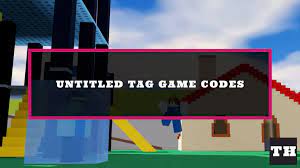 Untitled Tag Game Codes (September 2023) - Try Hard Guides