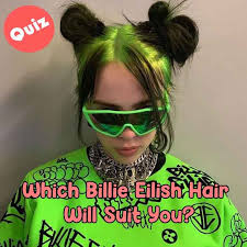 Which Billie Eilish Hair Will Suit You In 2020 Billie Eilish Billie Suits You