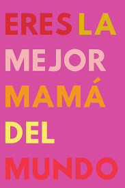 55 Happy Mothers Day Quotes In Spanish With Images Darling Quote Mothers Day Quotes Happy Mother Day Quotes Darling Quotes