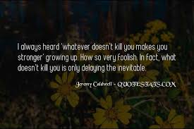 'we need to take a leaf out of nature's book. Top 17 Delaying Inevitable Quotes Famous Quotes Sayings About Delaying Inevitable