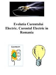 Check spelling or type a new query. Evolutia Curentului Electric Curentul Electric In Romania