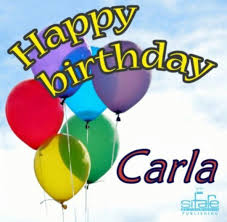 Happy Birthday Carla Happy Birthday Name Happy Birthday Greetings Happy Birthday Me