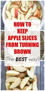 How To Keep Apple Slices From Turning Brown This Is The Best Way Apples Schoollunch Lunchbox M Apple Slice Recipe Apple Snacks Keep Apples From Browning