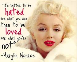 It S Better To Be Hated For What You Are Than Loved For What Marilyn Monroe Picture Quotes Quotesw Life Quotes Inspirational Quotes Life Quotes Pictures