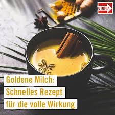 Goldene Milch Schnelles Rezept Fur Die Volle Wirkung Goldene Milch Rezept Goldene Milch Lebensmittel Essen