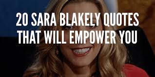 As of 2021, the net worth of sara blakely is estimated to be over $1.5 billion. 20 Sara Blakely Quotes That Will Empower You