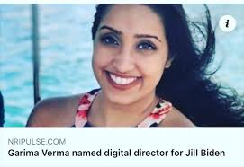 A media strategist, Garima Verma, has been named the digital director for  Jill Biden, who will become the First Lady next week. Making the  announcement about Verma and other additions to her