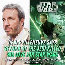 Renowned Filmmaker Denis Villeneuve says his love for Star Wars died with  Return of the Jedi: • Says He was once obsessed with Star Wars, calling  'Empire Strikes Back' his most anticipated