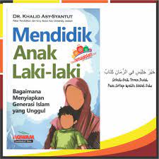 Sebelum mengetahui cara mendidik anak secara islami, ada baiknya ibu mengetahui terlebih dahulu mengenai apa itu parenting islami. Cara Mendidik Anak Laki Laki Parenitng Parenting Islamic Aqwam Shopee Indonesia