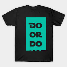Do Or Do Not There Is No Try Shirt Do Or Do Not There Is No Try Yoda Star Wars Classic T Shirt