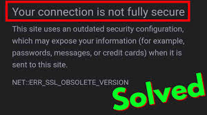 To see the site's details and permissions, select the icon. Fix Your Connection Is Not Fully Secure Net Err Ssl Obsolete Version Error In Chrome Firefox Youtube