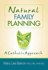 Natural Family Planning A Catholic Approach Barron Mary Lee 9780764818332 Amazon Com Books