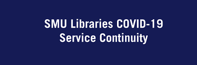 Smu Libraries Covid 19 Service Continuity Smu Libraries