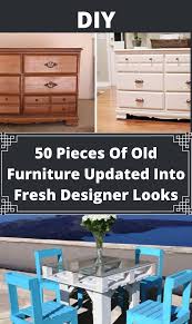 50 Pieces Of Old Furniture Updated Into Fresh Designer Looks In 2020 Home Hacks Furniture Furniture Update