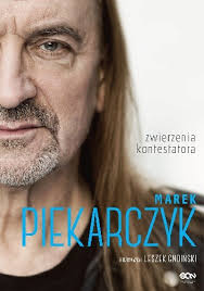 Marek Piekarczyk. Zwierzenia kontestatora