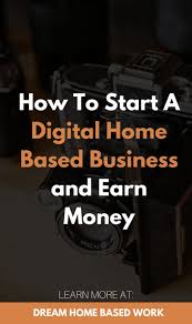 How To Start A Digital Home Based Business And Earn Money Home Based Business Successful Home Business Work From Home Moms