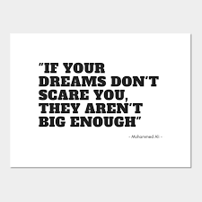 $2.49 printed and mailed for you. If Your Dreams Don T Scare You They Aren T Big Enough Quotes For Life Posters And Art Prints Teepublic Uk