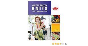 It leaves a dark bead which can be easily crushed. Knitty Gritty Knits 25 Fun Fabulous Projects 25 Fun And Fabulous Projects Howell Vickie Amazon De Bucher