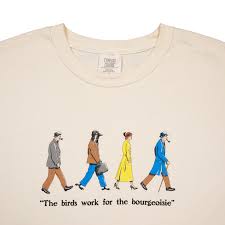 The Birds Work For The Bourgeoisie T Shirt Pin On Being Pretty