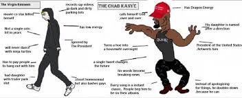 Chad thundercock rules the school, and virgin gets no girls. Brooks Heatherly On Twitter Virgin Eminem Vs Chad Kanye Pic From Lporiginalg