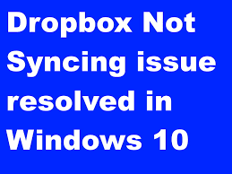 Check spelling or type a new query. Dropbox Not Syncing Issue Resolved In Windows 10