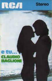Ed io che cosa mai farei. Claudio Baglioni E Tu 1974 Cassette Discogs