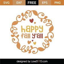Thehungryjpeg is home to the latest, quality premium bundles, fonts, graphics, crafts and many other design resources, including freebies! Free Happy Fall Y All Svg Cut File Lovesvg Com