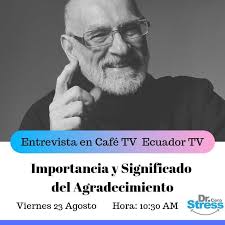 Este viernes a partir de las 10:30 AM estará en Ecuador TV Canal 7 programa  Café TV nuestro especialista el Dr. Luis Arocha Mariño Dr. Cero Stress  conversando acerca de la Importancia