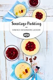 Sonntags Pudding Rezept Pudding Pudding Rezept Coole Desserts