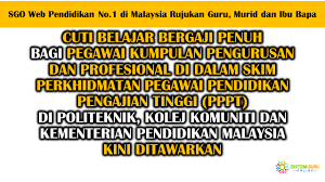 | permohonan cuti belajar bergaji penuh dengan biasiswa/hadiah latihan persekutuan (separuh masa) bagi pegawai perkhidmatan pendidikan. Cuti Belajar Bergaji Penuh Bagi Pegawai Kumpulan Pengurusan Dan Profesional Di Dalam Skim Perkhidmatan Pegawai Pendidikan Pengajian Tinggi Pppt Di Politeknik Kolej Komuniti Dan Kementerian Pendidikan Malaysia Kini Ditawarkan