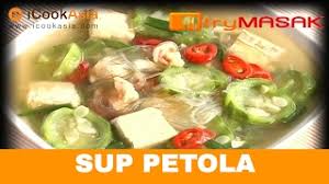 Lama tak berkenalan dengan petola. Resepi Sup Petola Try Masak Icookasia Youtube