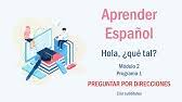 Add to my workbooks (30) download file pdf embed in my website or blog add to google classroom Preguntar Y Dar Direcciones En Espanol Espanol Inicial Youtube