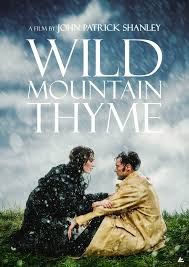 Anthony, stung by his father's plan to sell the this is such a sweet, tender movie with an incredible cast. Wild Mountain Thyme Posterspy