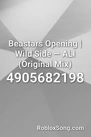 Beastars Opening Wild Side Ali Original Mix Roblox Id Roblox Music Codes Roblox The Originals Songs