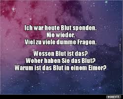 Das gilt auch für das blutspenden. Ich War Heute Blut Spenden Lustige Bilder Spruche Witze Echt Lustig