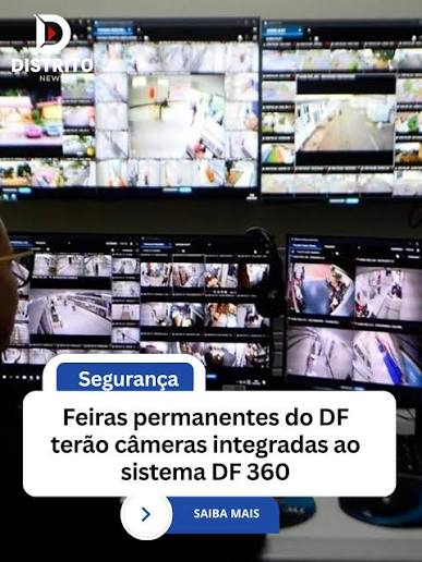 As feiras permanentes do Distrito Federal terão reforço no monitoramento por câmeras. A medida prevê a integração de equipamentos de videomonitoramento, sensores e radares à plataforma DF 360, sistema da Secretaria de