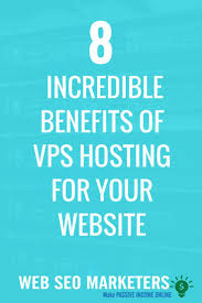 8 Incredible Benefits Of Vps Hosting For Your Website Blog Hosting Sites Web Hosting Web Hosting Services