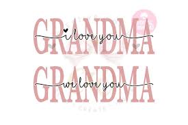 Download We Love You Grandma Svg Grandma Svg Mothers Day Svg 1288081 Cut Files Design Bundles