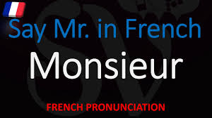 How To Say Mr In French How To Pronounce Monsieur English French Translation Pronunciation Youtube