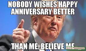63 Happy Anniversary Meme Most Hilarious Collection Happy Anniversary Meme Funny Friday Memes Happy Birthday Meme