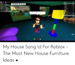 Below you'll find more than 2600 roblox music id codes (roblox radio codes) of most and trending songs of 2020. Hed Enjo My House Song Id For Roblox The Most New House Furniture Ideas My House Meme On Me Me